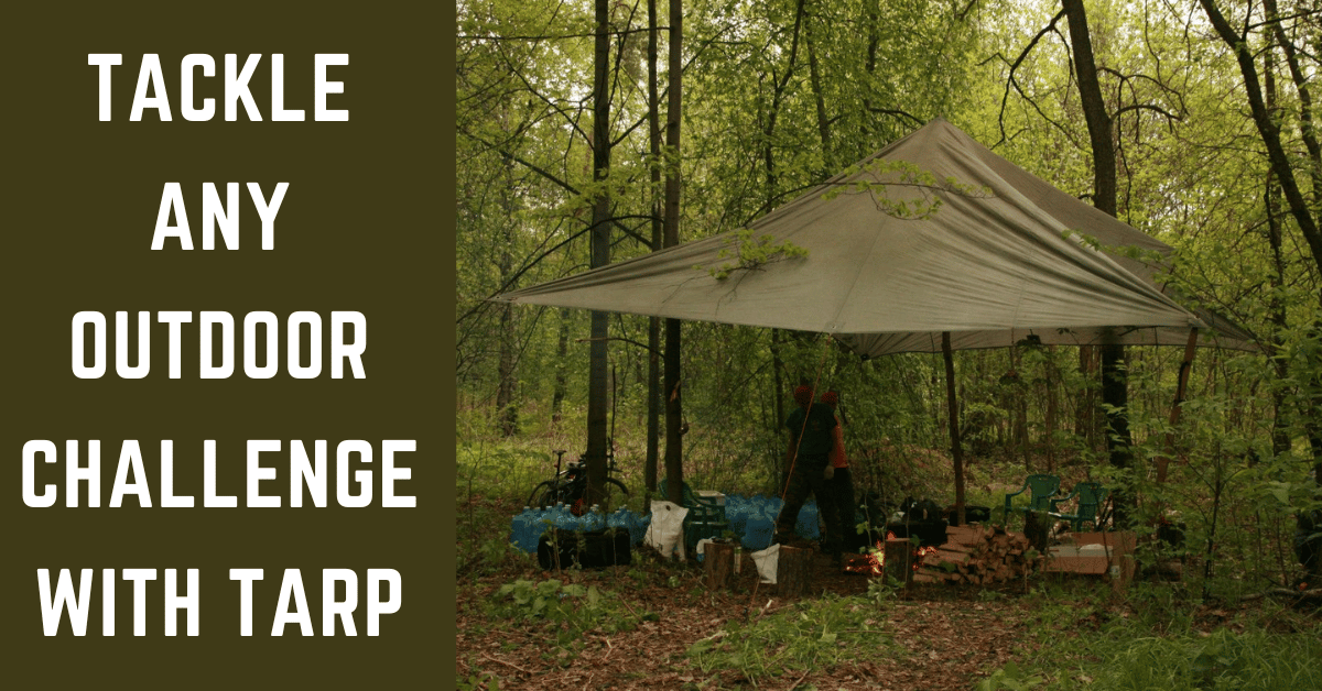 Tackle Any Outdoor Challenge with Tarp